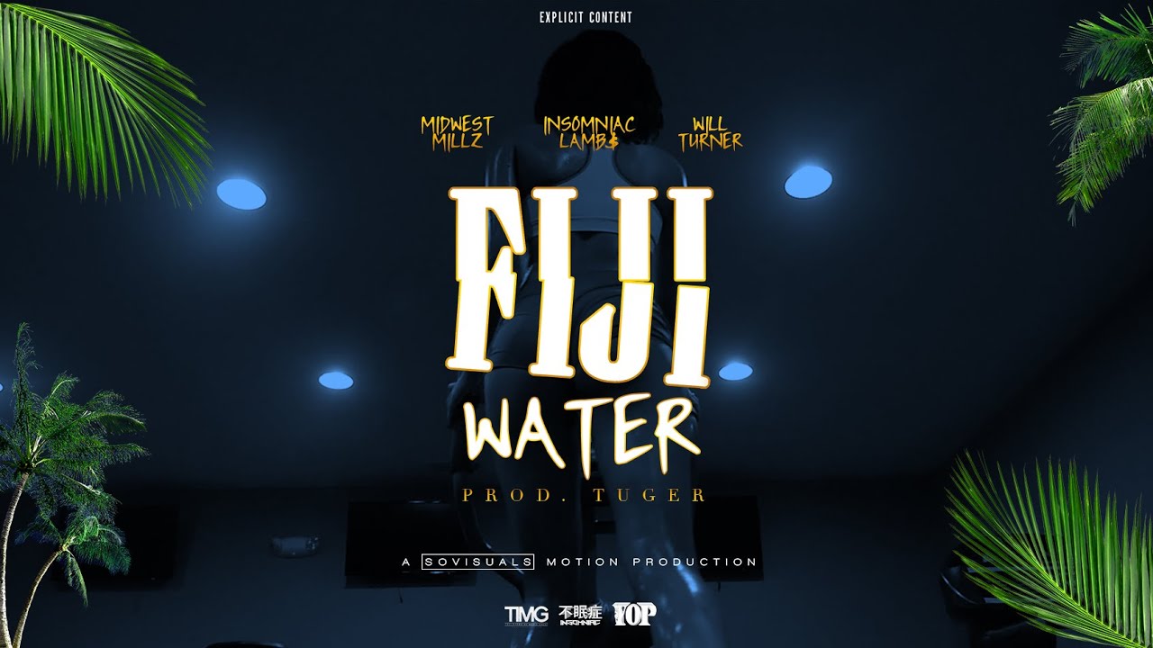 "FIJI WATER" [Official Video] • Midwest Millz, LAMB$, Will Turner • DIR. @SOVISUALS