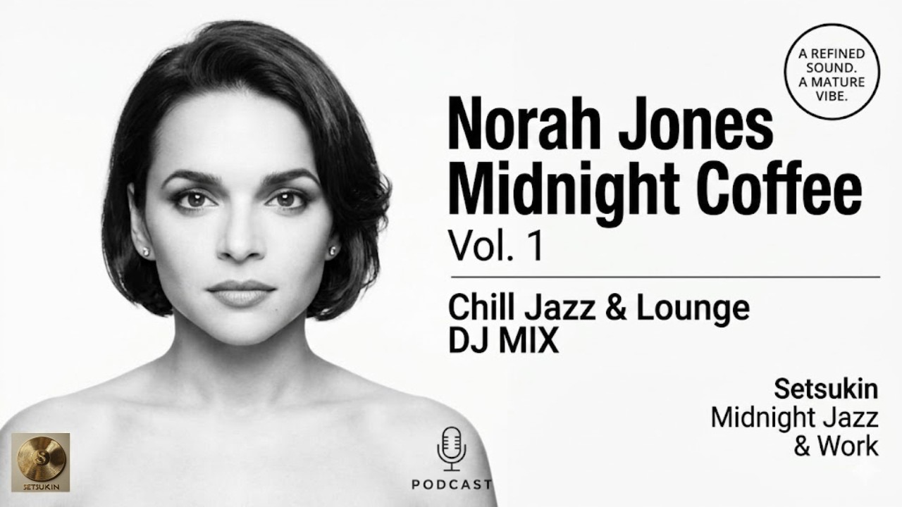 Midnight Coffee with Norah Jones &ndash; DJ Mix // Mixed by Setsukin