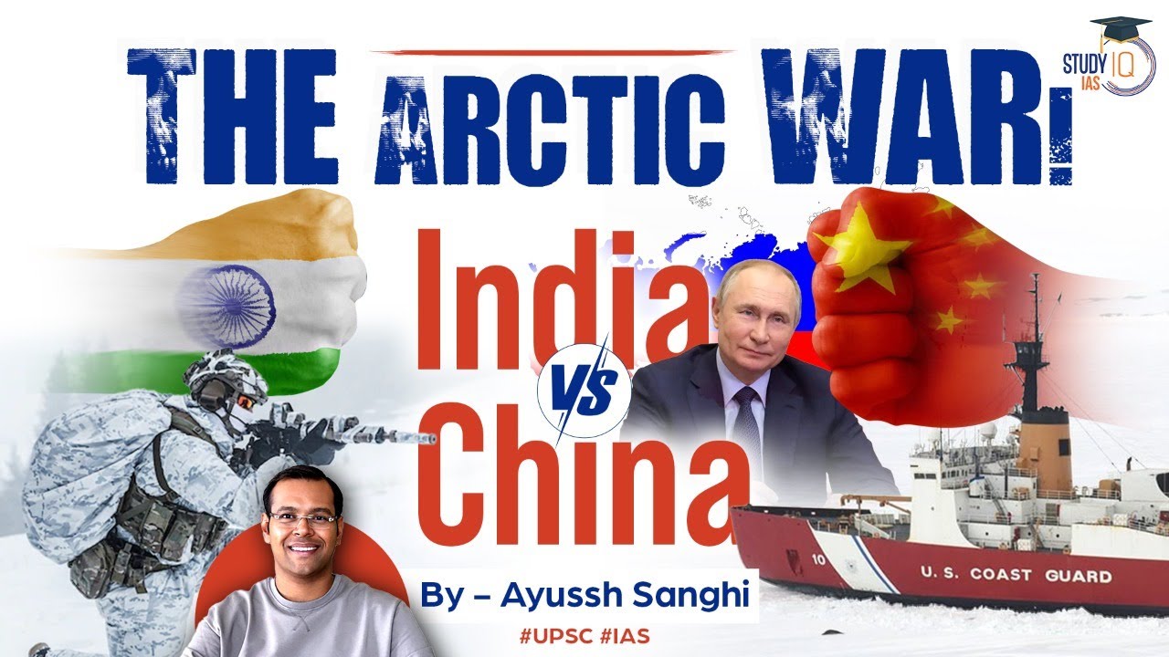 India vs China for oil, natural gas, coking coal in Russian Arctic region | UPSC