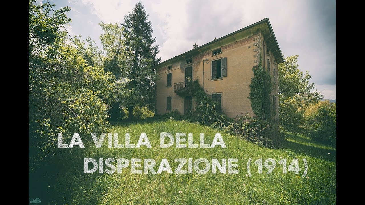 Un tuffo nel passato - URBEX - La Villa della Disperazione (1914)