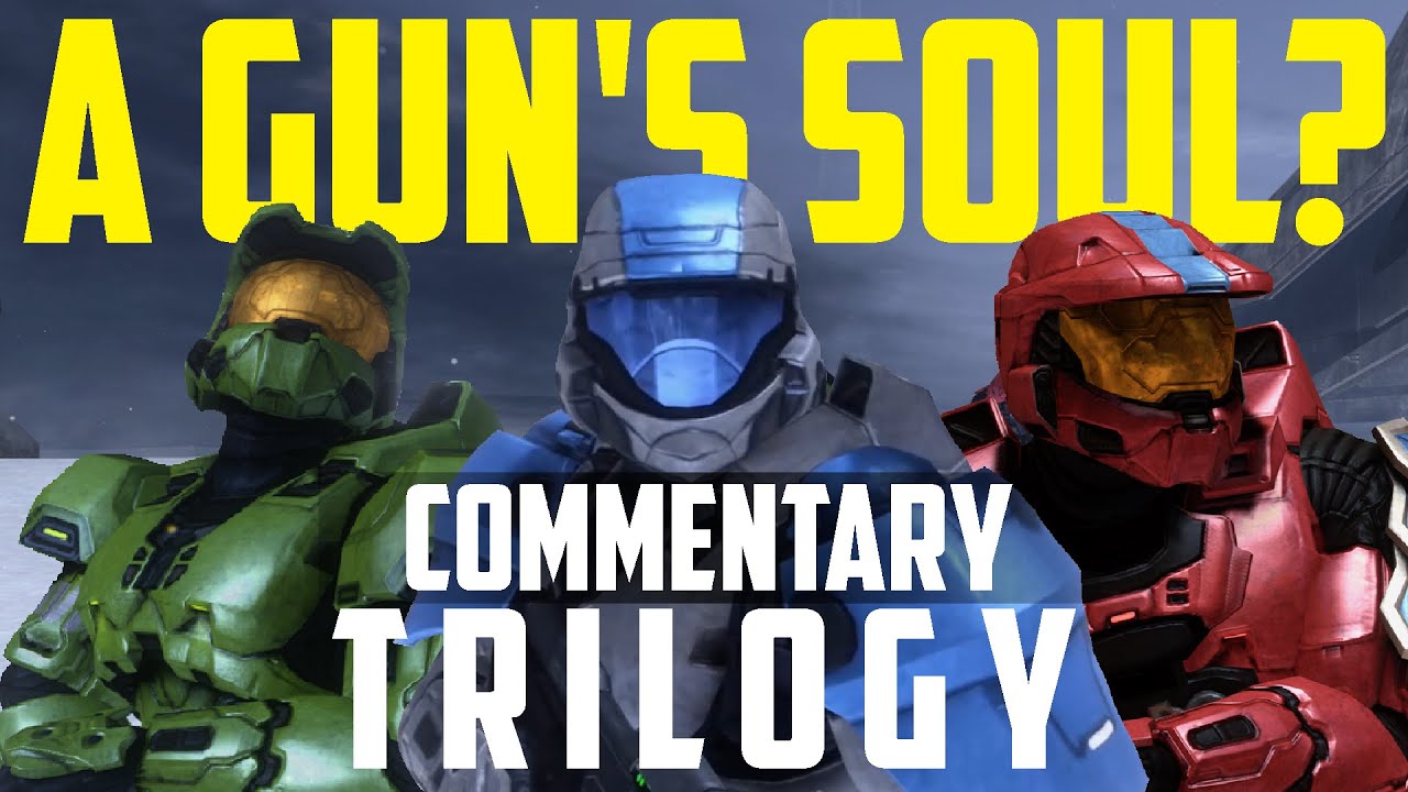 [Commentary] A Gun's Soul? Trilogy (Halo Machinima) | SAMSS