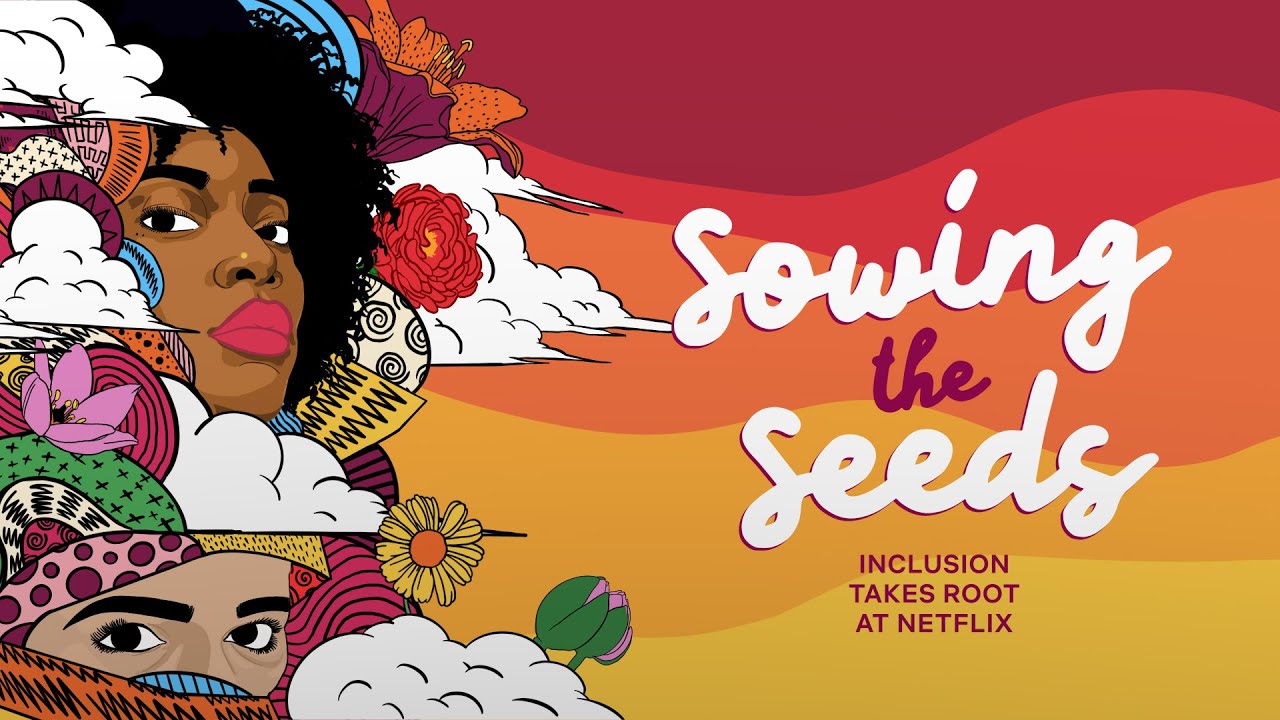 Sowing the Seeds: Inclusion Takes Root at Netflix