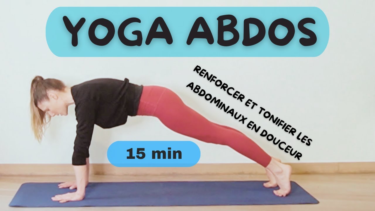 Yoga abdos – Renforcer et tonifier les abdominaux en douceur | 15 min