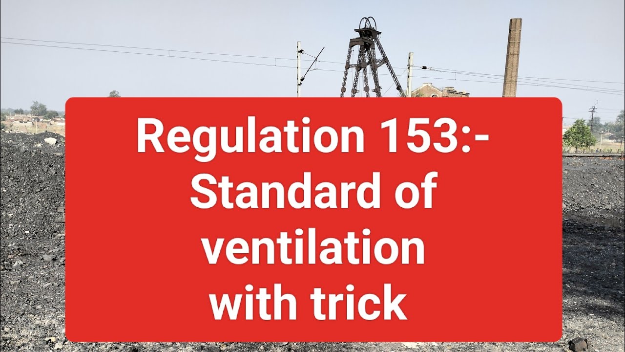 Regulation 153:-standard of ventilation