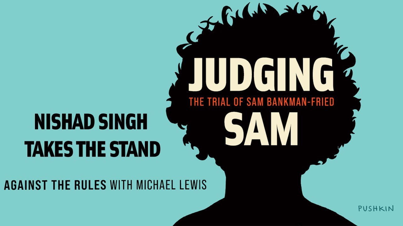 Nishad Singh Takes the Stand | Judging Sam: The Trial of Sam Bankman-Fried | Michael Lewis