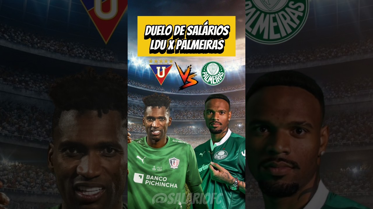 Duelo de Sal&aacute;rios: Palmeiras x LDU#libertadores #palmeiras #ldu #salario