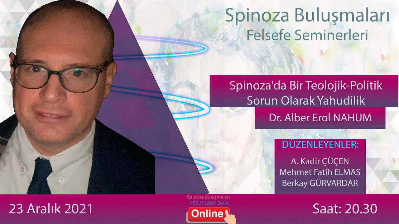 Spinoza'da Bir Teolojik-Politik Sorun Olarak Yahudilik Üzerine / Dr. Alber Erol NAHUM