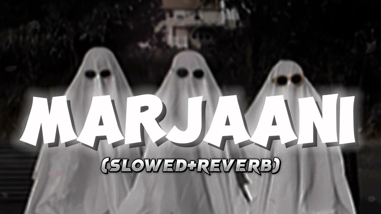 Marjaani song (Slowed+Reverb) Lofi song 🎵❤️‍🩹…