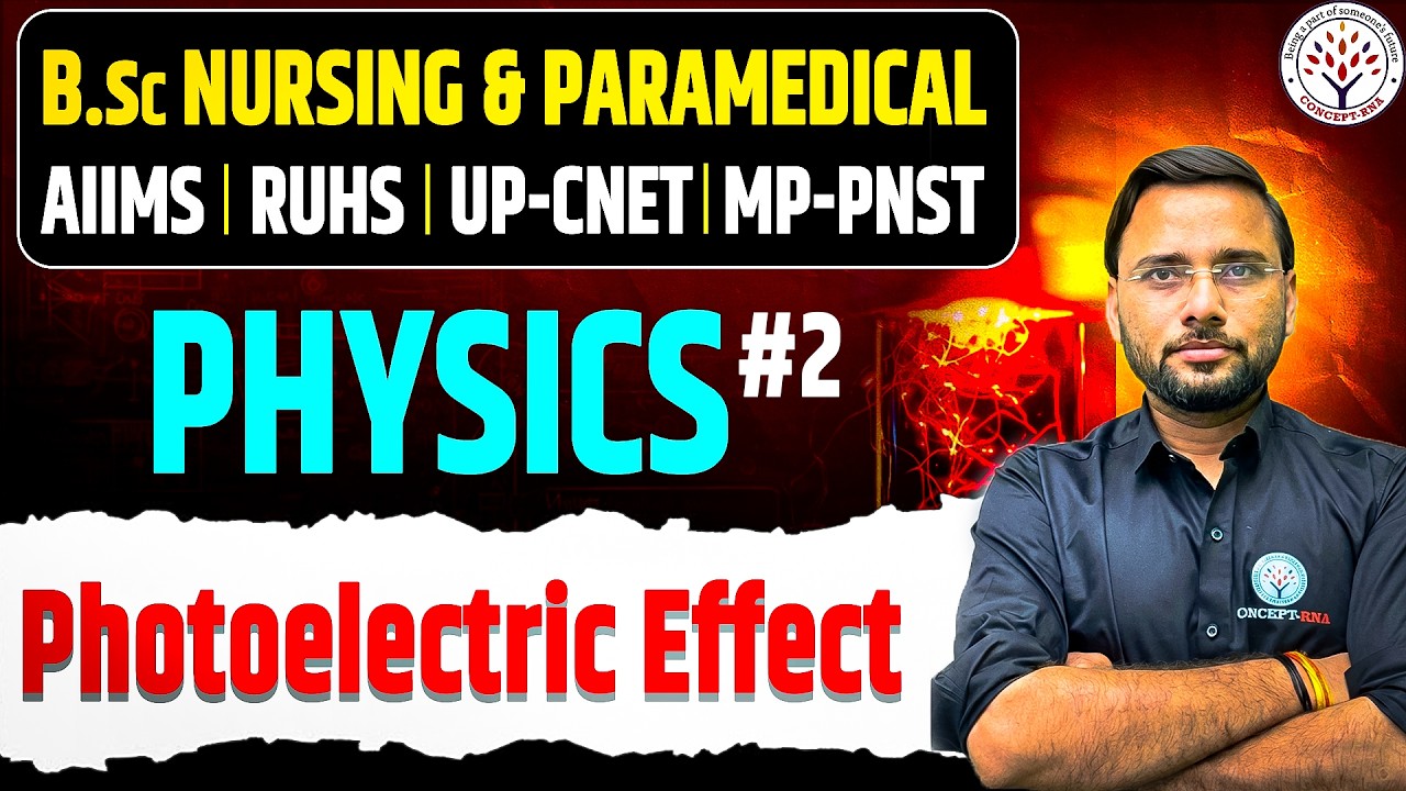 Photoelectric Effect for BSc Nursing & Paramedical Entrances 2026 | AIIMS,  RUHS ,UP CNET, MPPNST