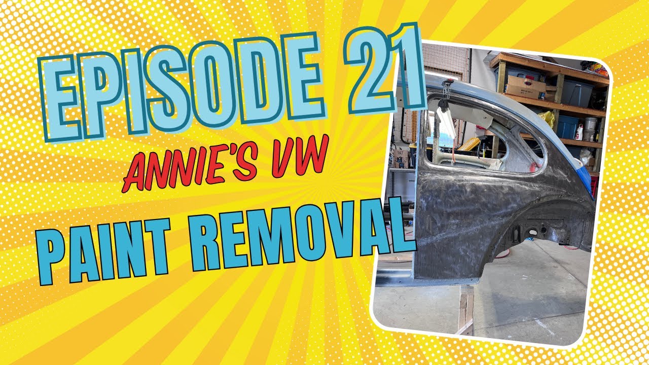 Episode 21 - Rear Body Paint Stripping; 1969 VW Beetle 'Helen Wheels' Project;