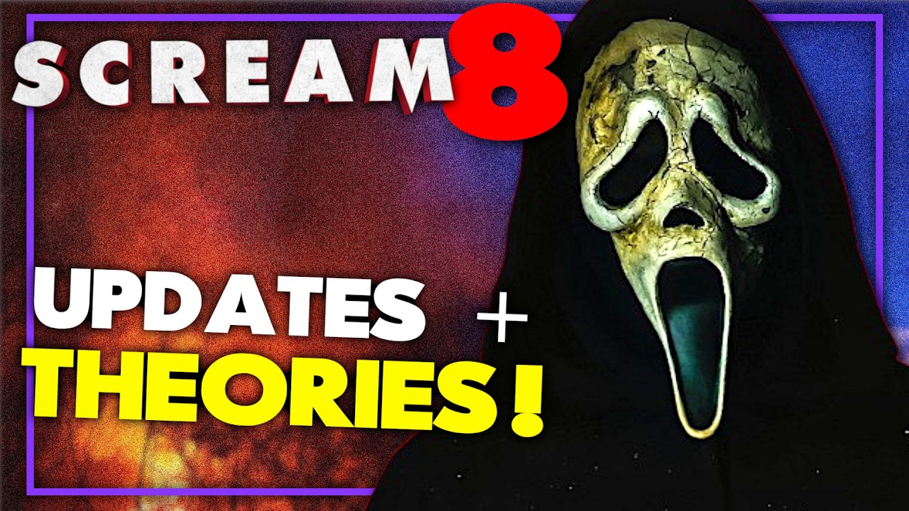 SCREAM 8 - Updates + Theories!