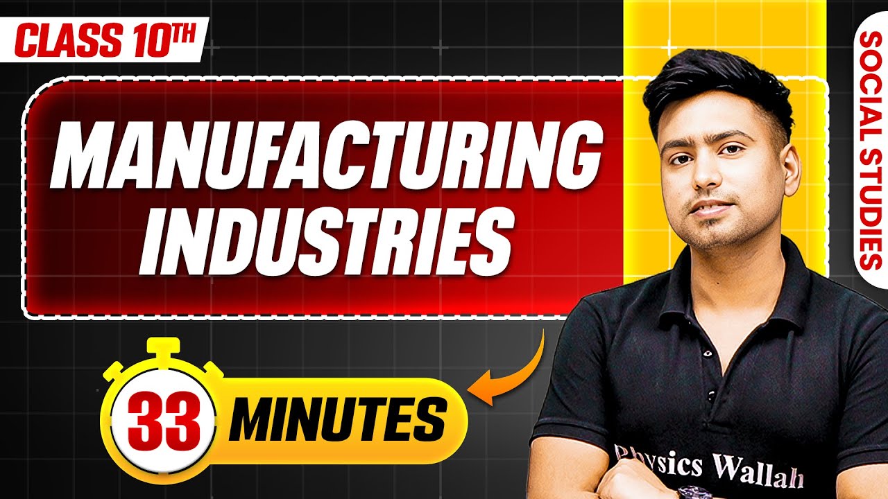 Manufacturing Industries in 33 Minutes || Mind Map Series for Class 10th