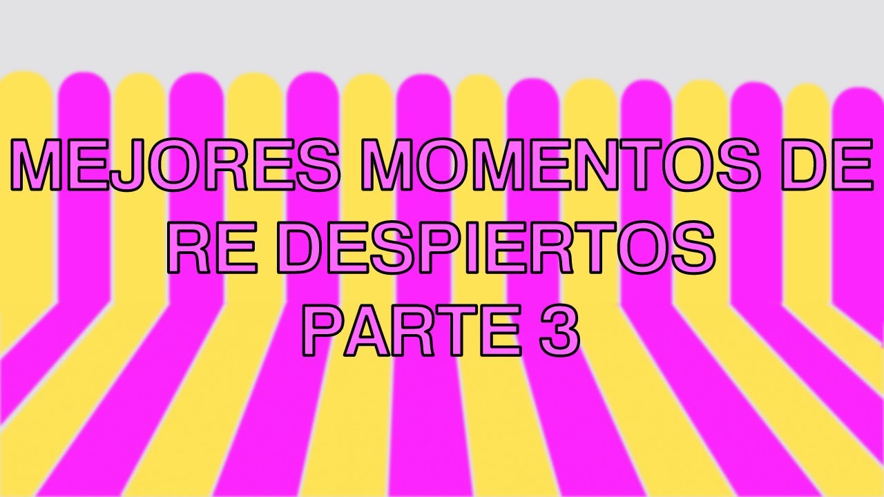 Mejores Momentos de Re Despiertos y El Pase | Parte 3
