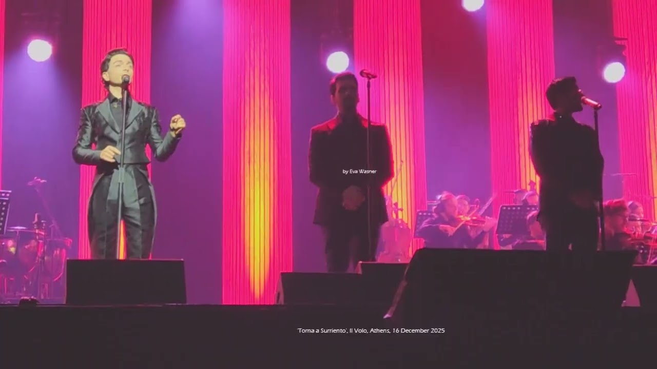 My video: 12 'Torna a Surriento', Il Volo, Athens, Christmas Theatre, 16 December 2025