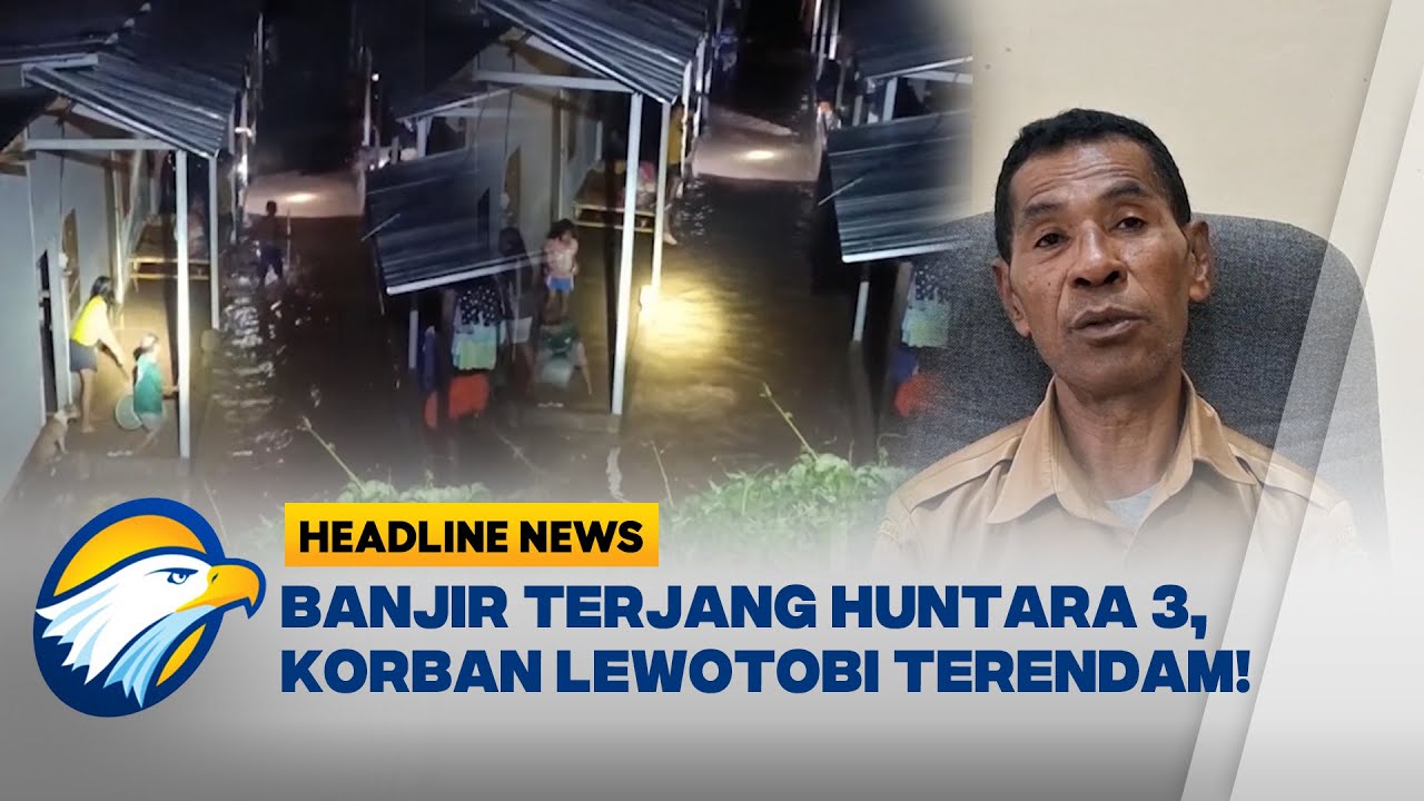 [HEADLINE NEWS, 06/02] Banjir Terjang Huntara 3, Korban Erupsi Gunung Lewotobi Laki-Laki Terendam!