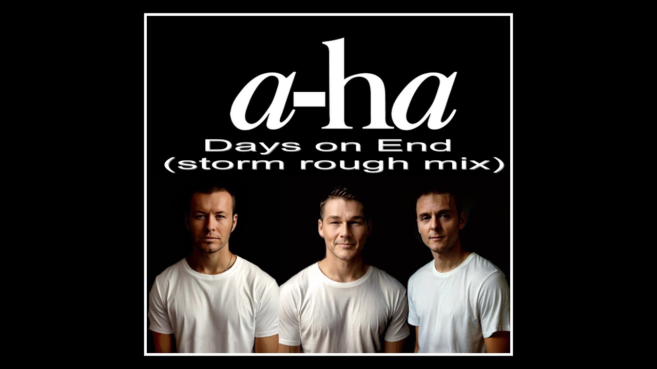 a-ha - Days on End (storm rough mix)