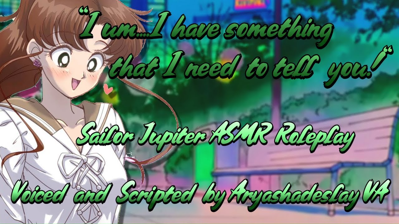 Mako Confesses to You?!: Sailor Jupiter ASMR Roleplay [F4A][Sailor Moon]