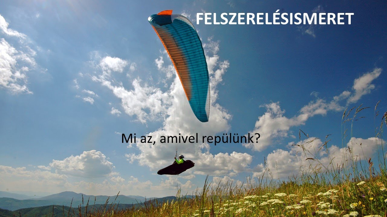 Felszerelésismeret - Mi az, amivel repülünk?