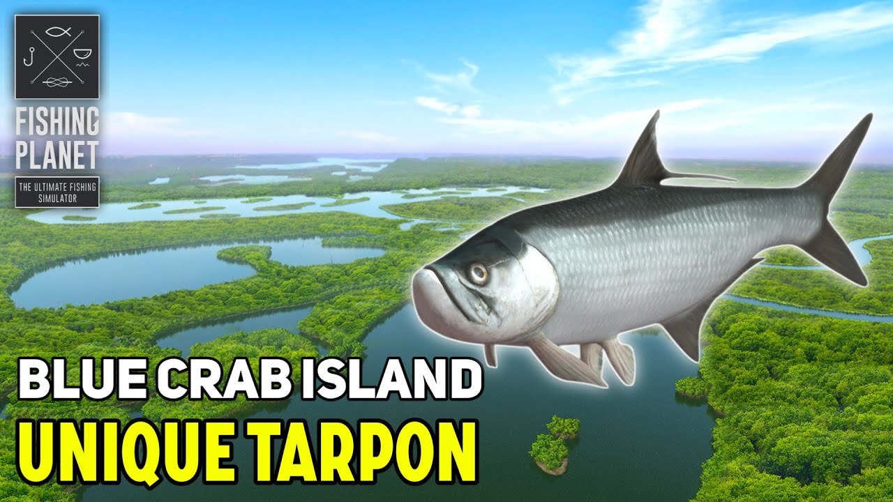 Unique Tarpon Blue Crab Island - Fishing Planet