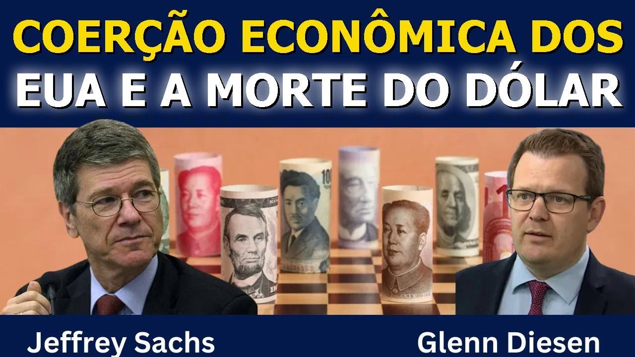 Jeffrey Sachs: A Coerção Econômica dos EUA e a Morte do Dólar