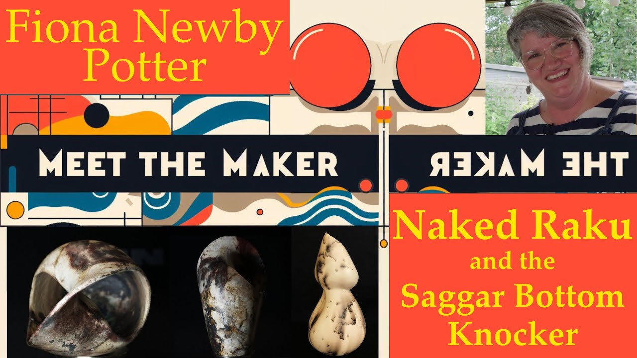 Fiona Newby - Naked Raku and a Saggar Bottom Knocker