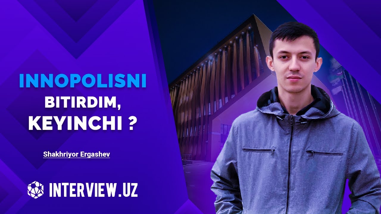 Innopolis universitetini bitirdim, keyinchi - Shaxriyor Ergashev