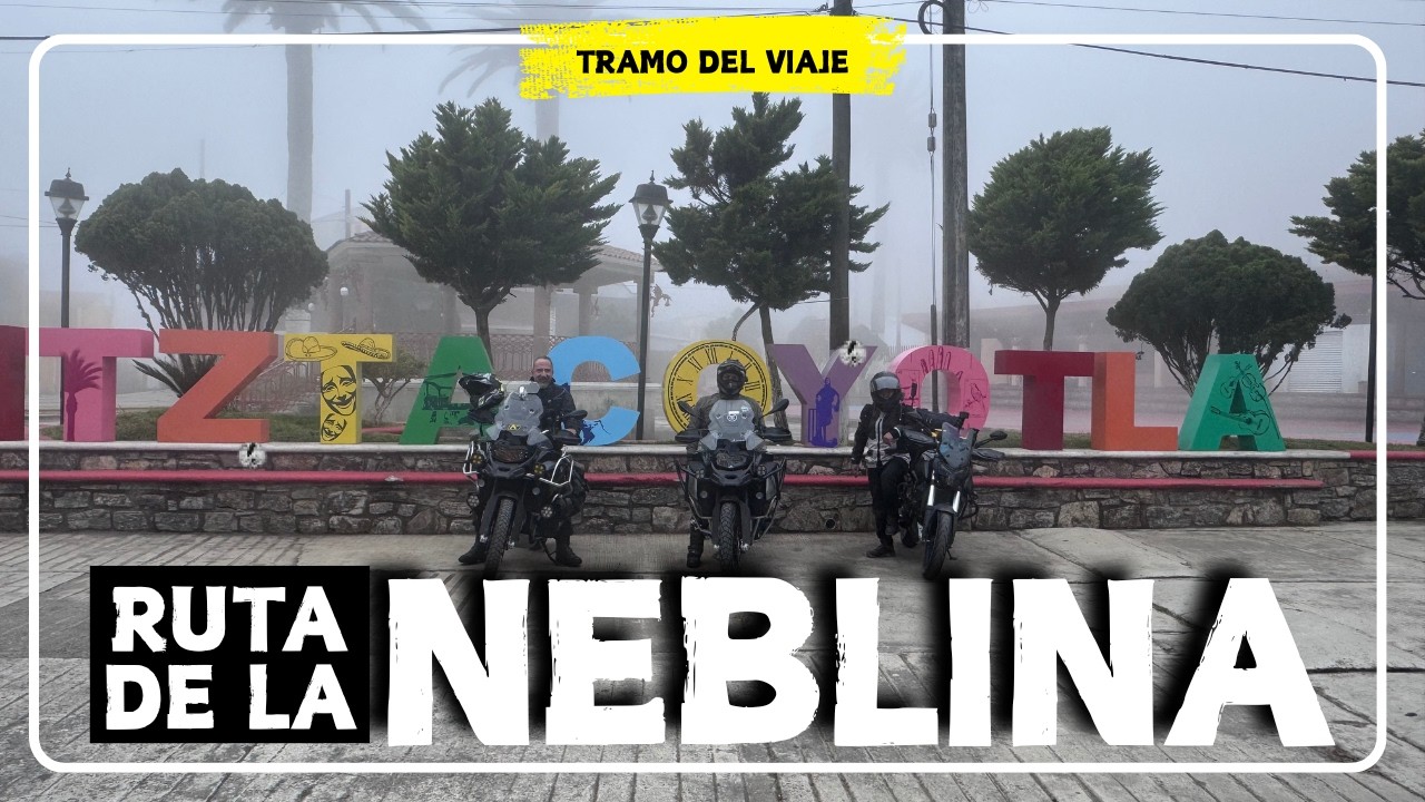 AVENTURA en MOTO por Juárez Hidalgo: NIEBLA, Brecha y MISTERIO | 26-C5
