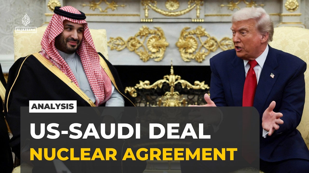 Saudi Arabia's nuclear deal must have proper safeguards: Analysis