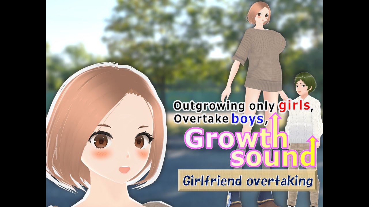 Outgrowing only girls, Overtake boys, Growth sound  Girlfriend overtaking Arc (preview)