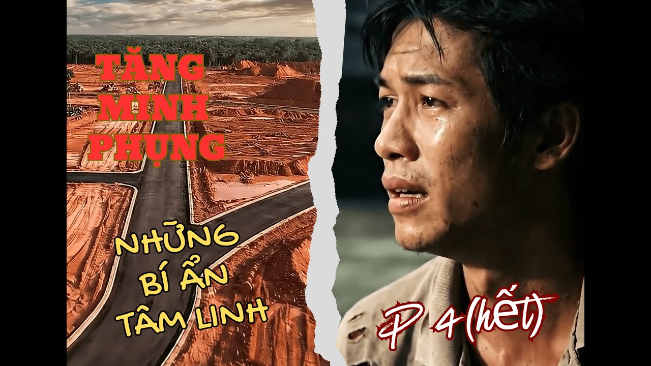 Đại Gia TĂNG MINH PHỤNG: Những bí ẩn tâm linh | P4: KẾT THÚC