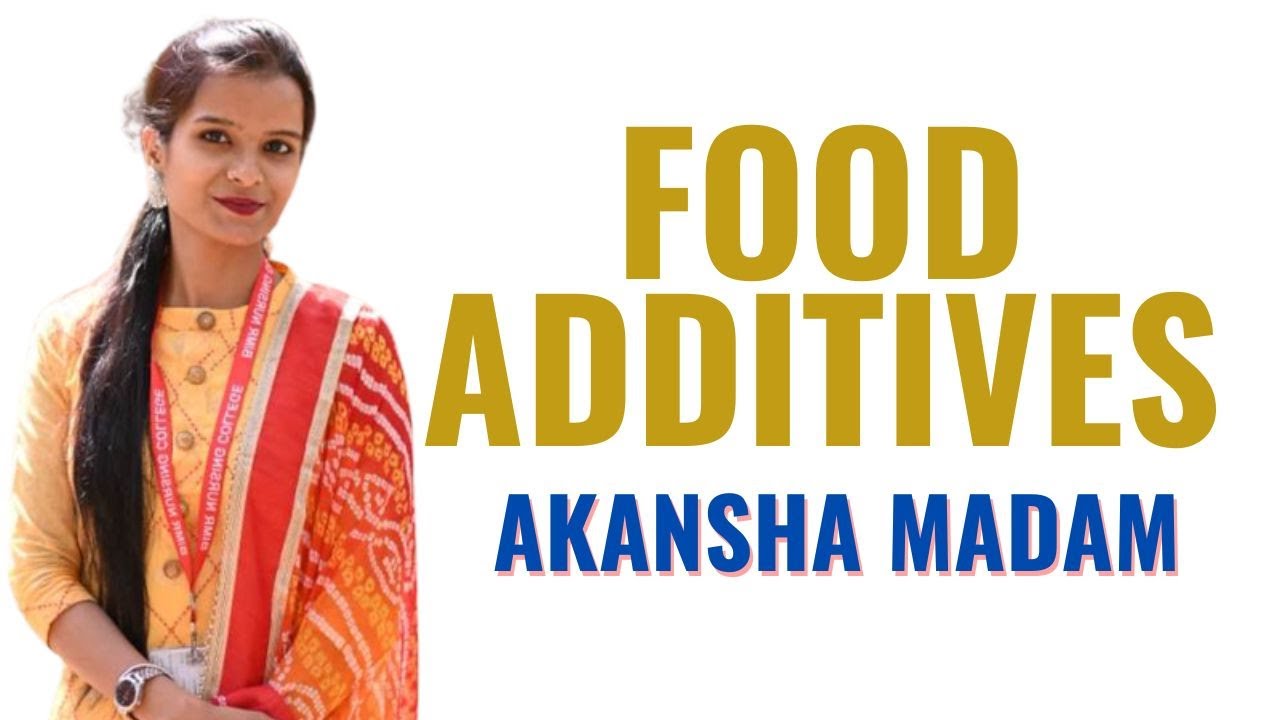 Food Additives I B Sc Nursing 1st Year I Nutrition I