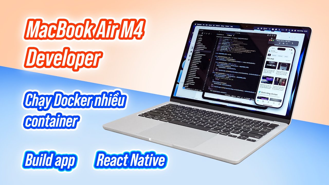 MacBook Air M4 trải nghiệm việc của developer: FE BE, Docker, Xcode này kia...