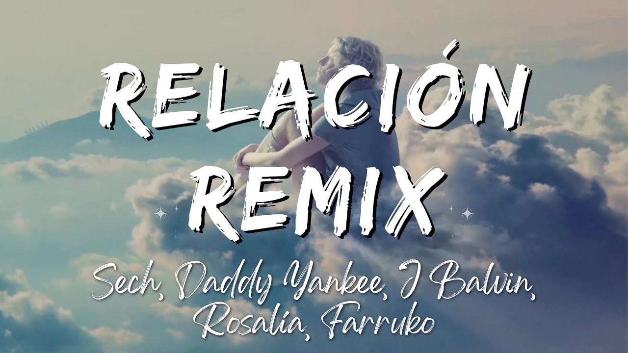 Sech, Daddy Yankee, J Balvin, Rosalía, Farruko - Relación Remix (Lyrics/Letra)