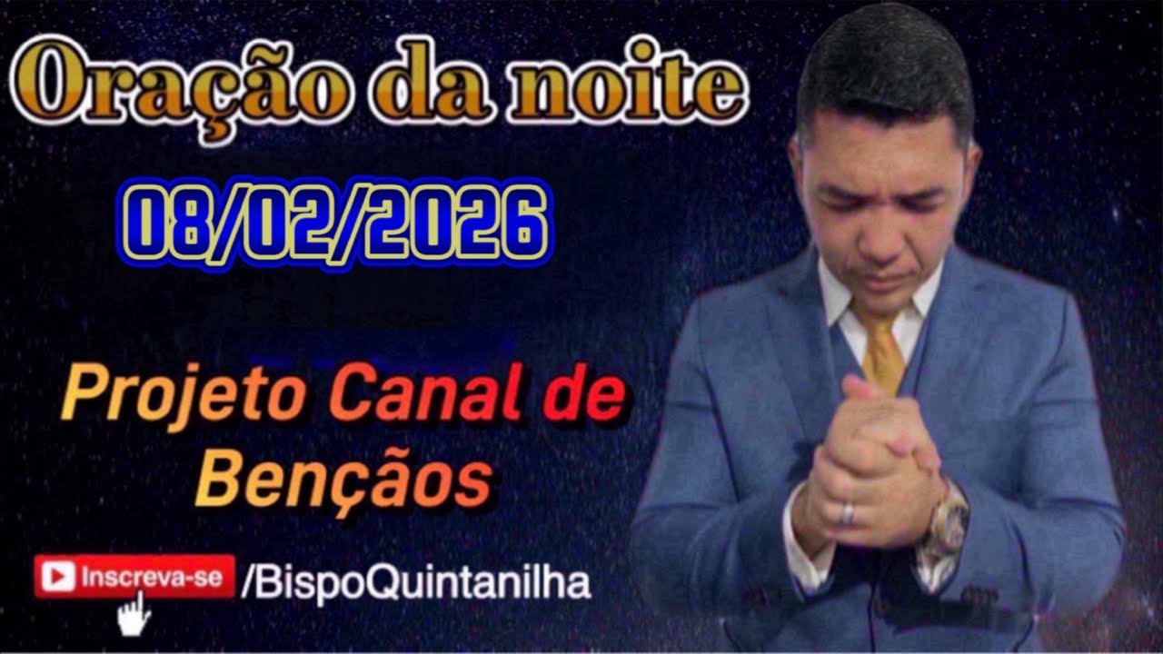 Oração da Noite 08/02/2026