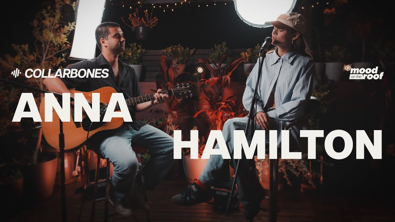 Anna Hamilton - Collarbones | LIVE on Mood on the Roof