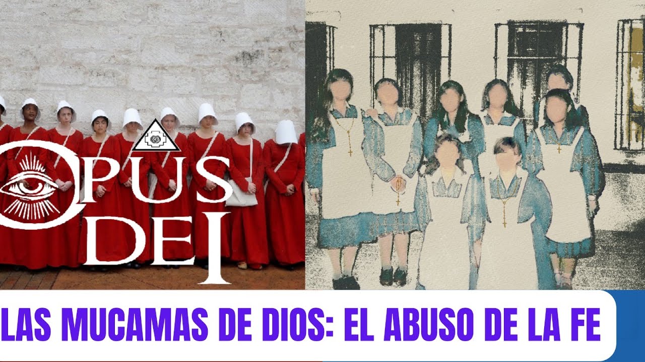 LAS MUCAMAS DEL OPUS DEI: LA ESCLAVITUD LABORAL QUE SE APROVECHA DE LA FE