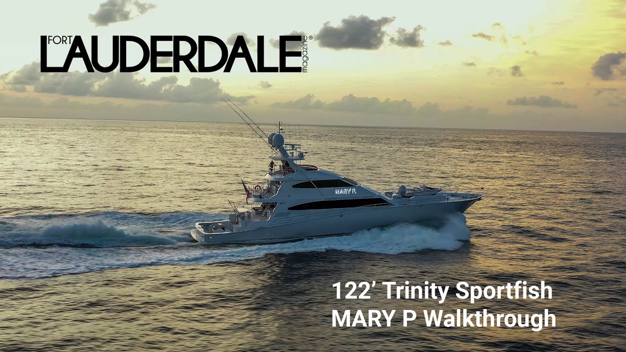 Журнал Fort Lauderdale | Прохождение 122-футовой Trinity Sportfish MARY P