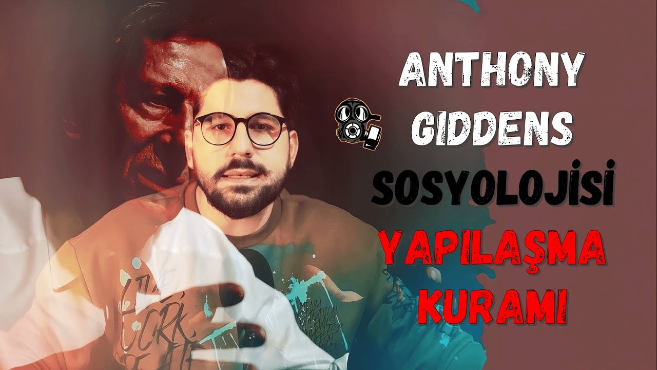 Anthony Giddens Sosyolojisine Giriş: Yapılaşma Kuramı