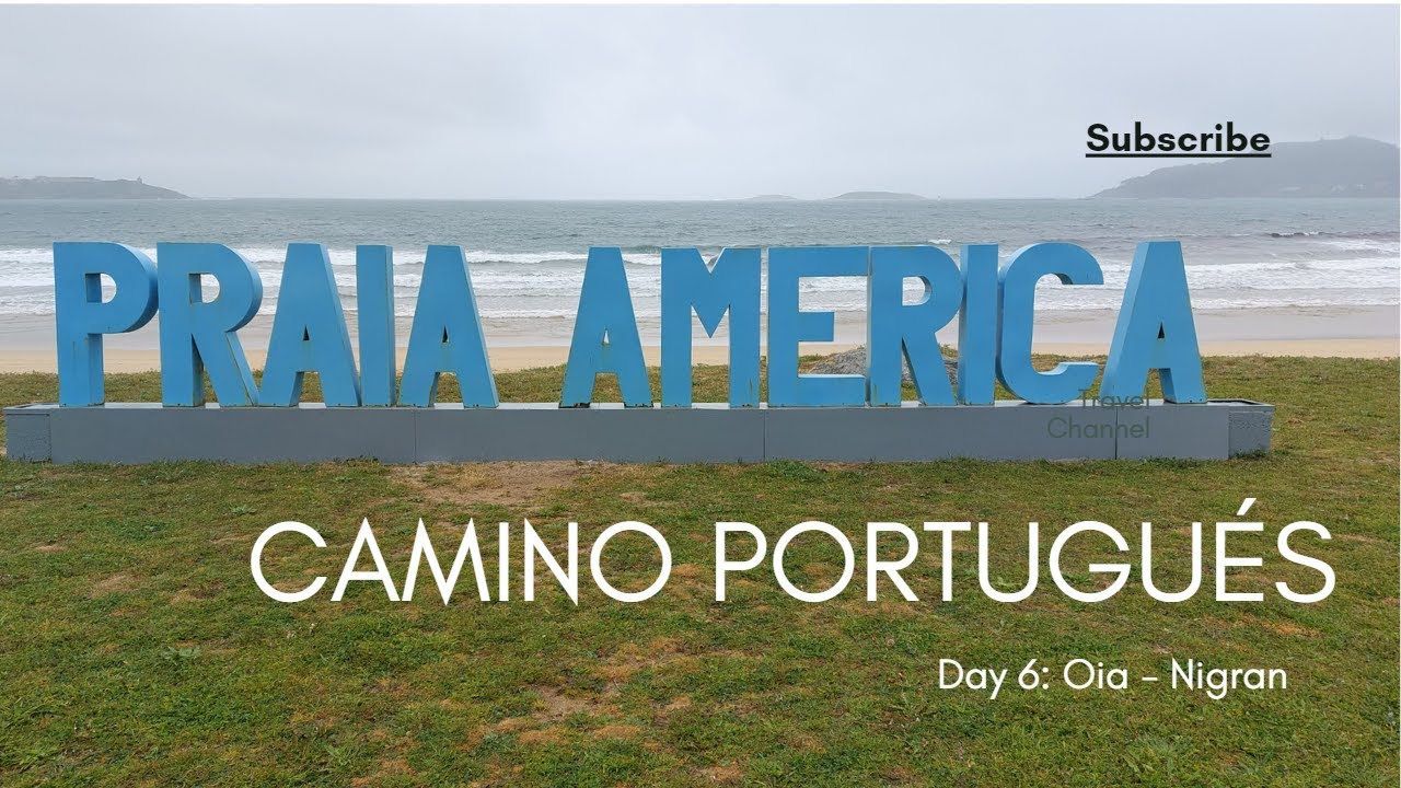Camino Portugués Coastal Route - Day 6 - Oia to Nigran