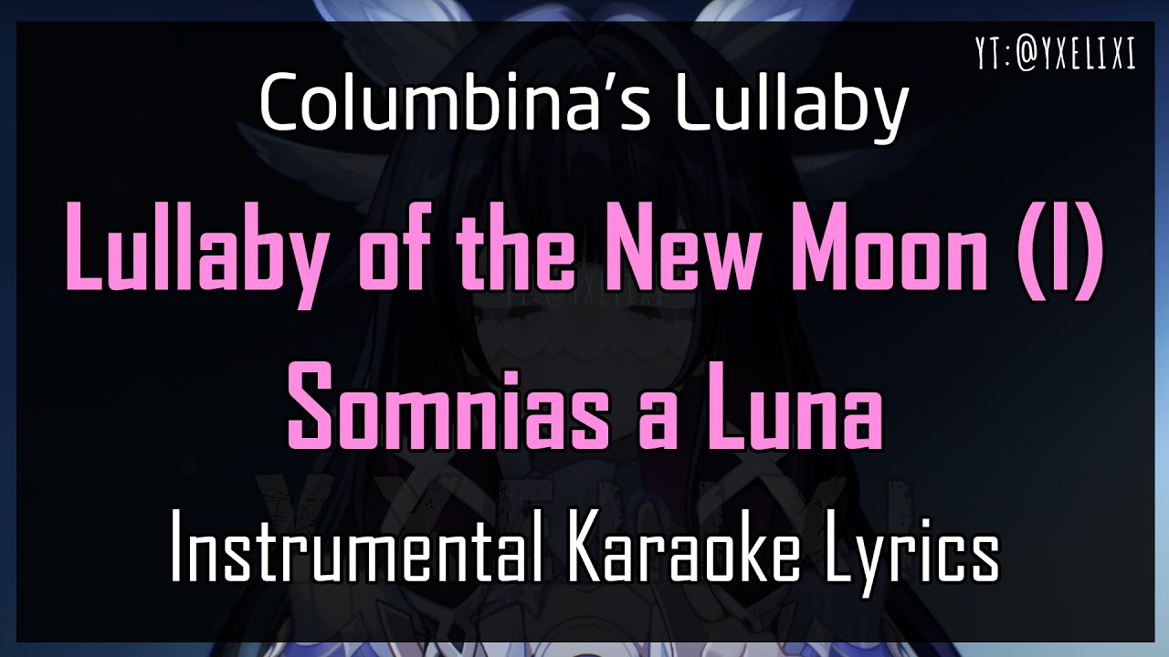 Lullaby of the New Moon (I): Somnias a Luna (Columbina's Lullaby) Instrumental Karaoke Off Vocal