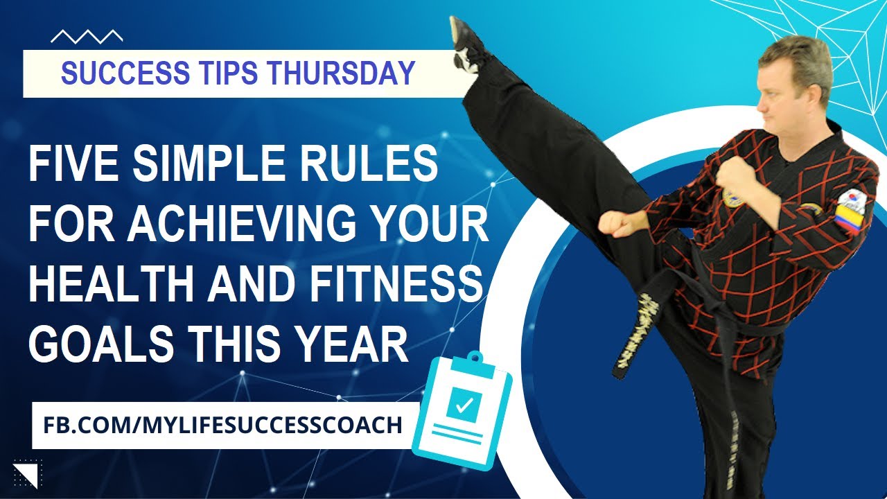 Success Tips Thursday with Richard Hackworth 5 Rules for Achieving Your Health and Fitness Goals