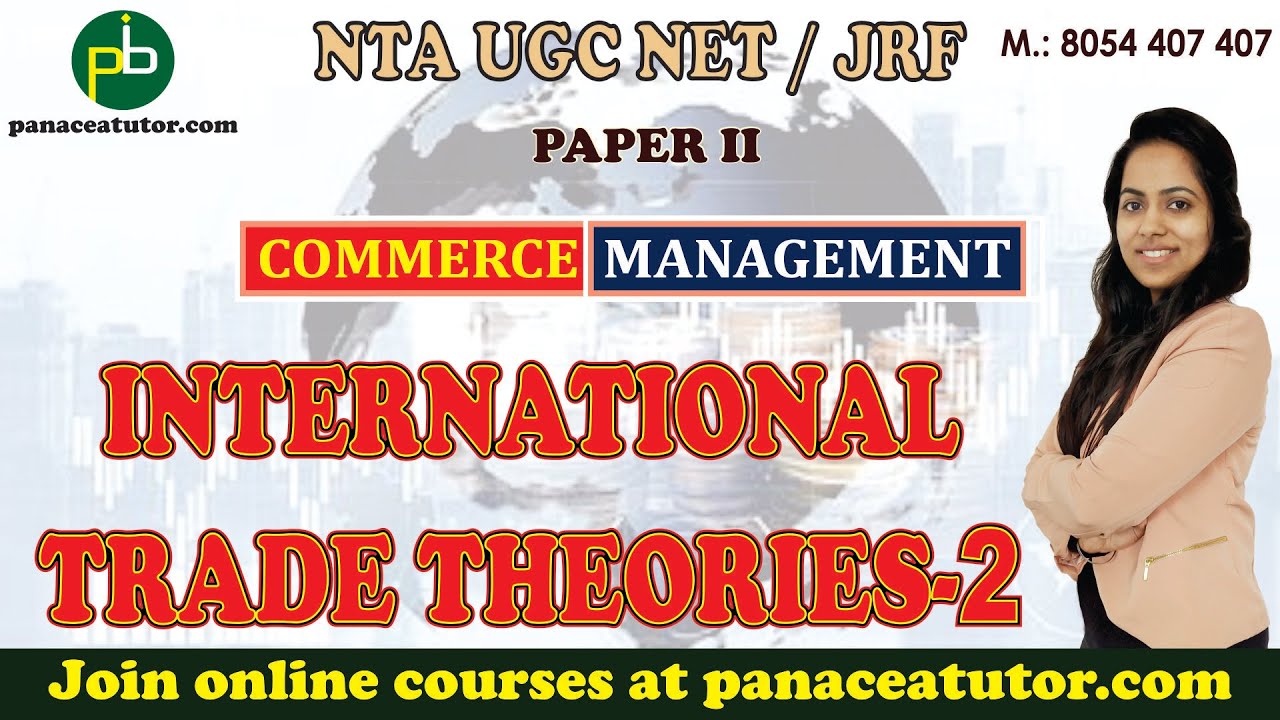 International Trade Theories- Part 2 | UGC NET JRF | Commerce & Management | Paper 2 | Panacea Tutor