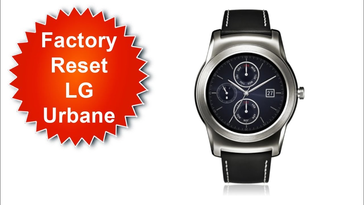 How to Factory Reset LG Urbane Smart Watch- Default Settings