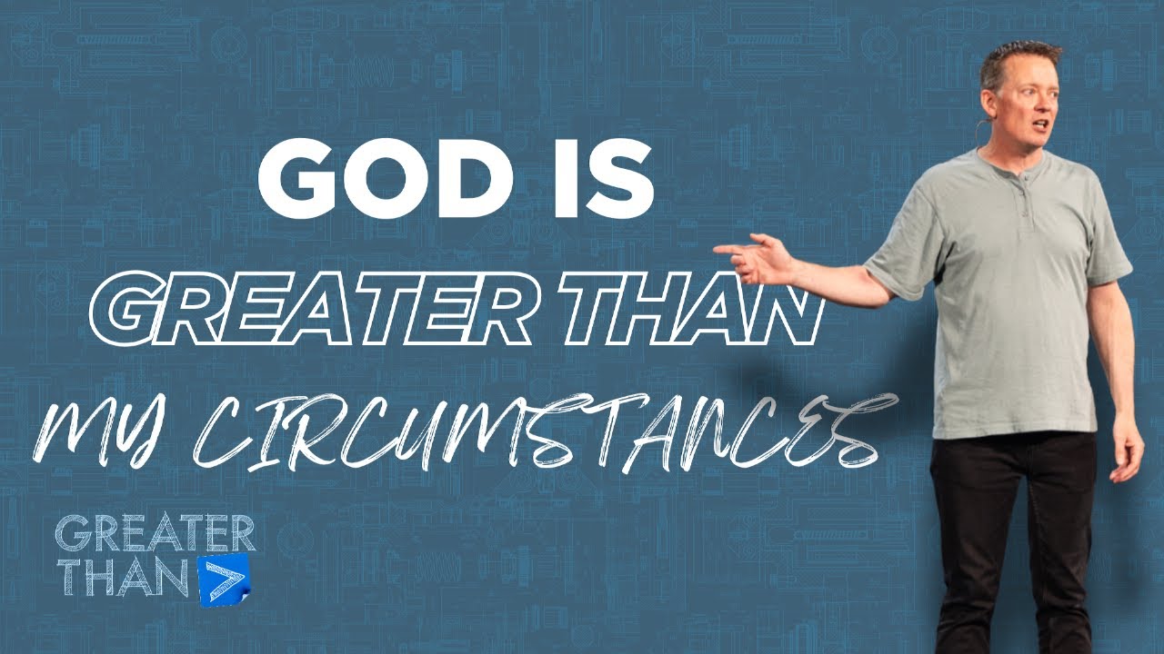 God Is Greater Than My Circumstances | Dave Nelson