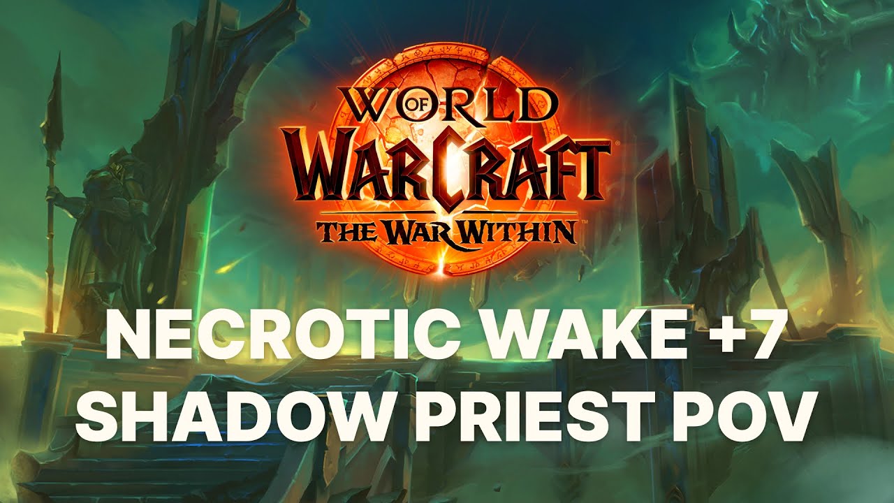 Shadow Priest POV 1.21m Overall DPS +7 Necrotic Wake | Season 1 - The War Within Mythic+