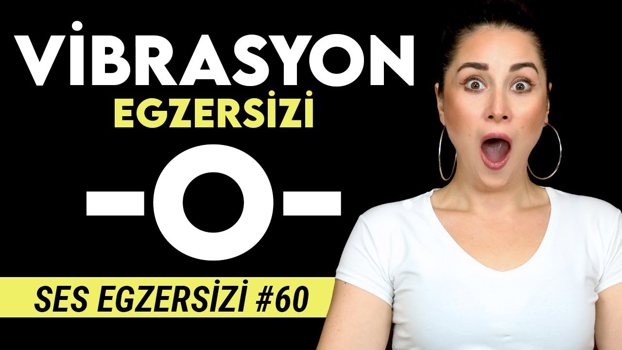 Vibrasyon Egzersizi -O  Vokali #60