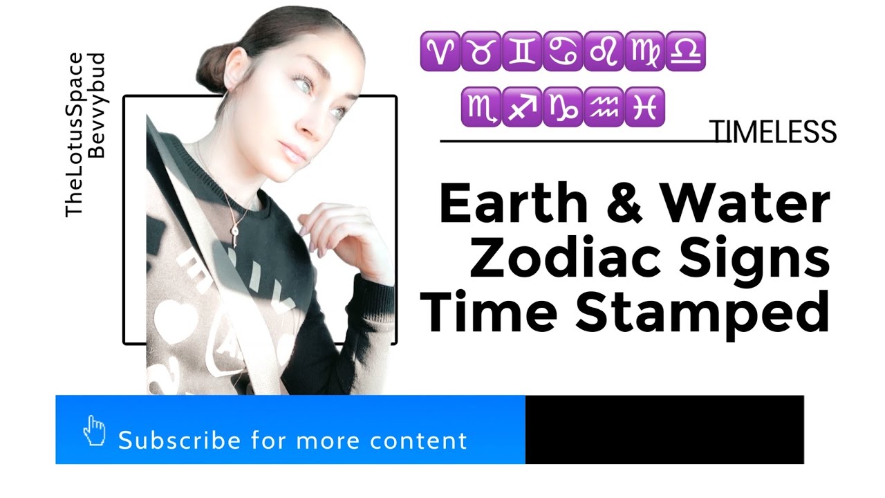 Earth & Water Zodiac Sign Love and General Reading