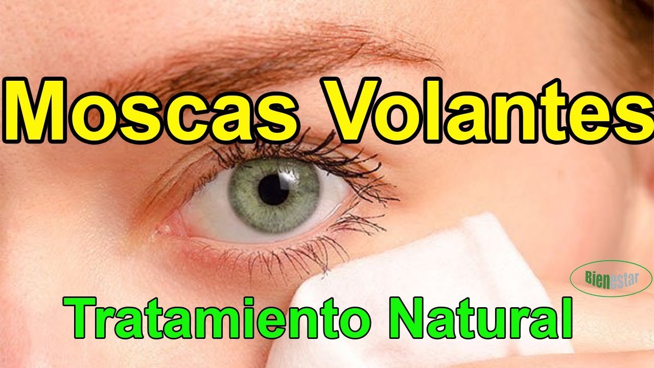 Moscas volantes en los ojos Tratamiento Natural