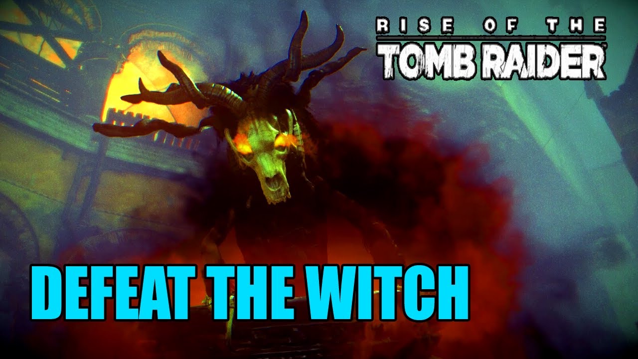 Rise of the Tomb Raider: Defeat the Witch