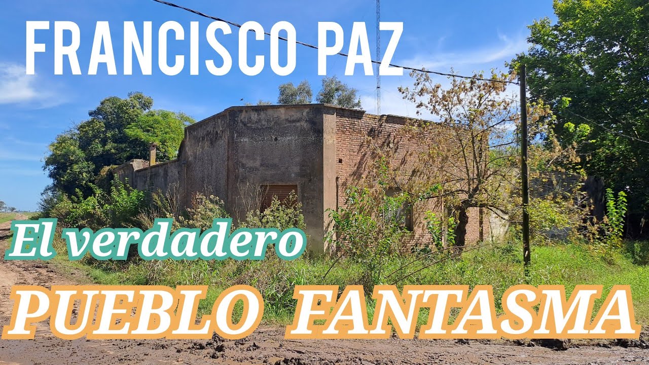 FRANCISCO PAZ. Un pueblo fantasma.